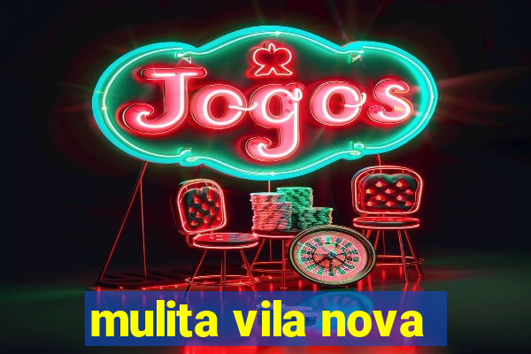 mulita vila nova